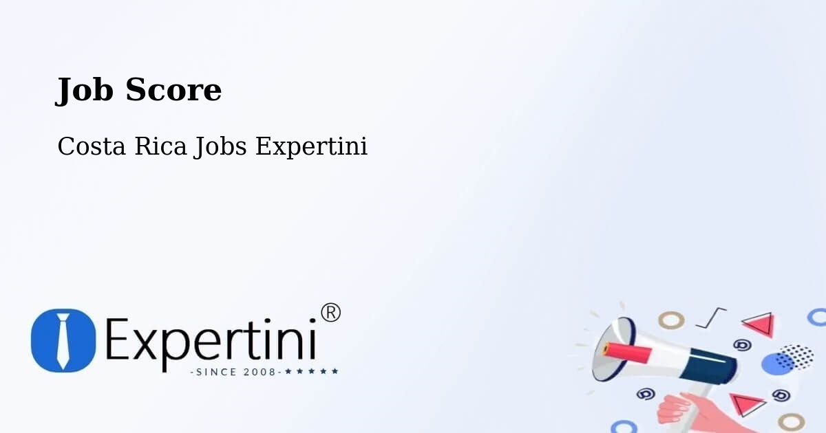 Job Score & Job Description Score Tool – Colima - Costa Rica Jobs Expertini